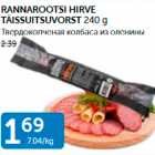 RANNAROOTSI HIRVE TÄISSUITSUVORST 240 G