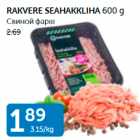 RAKVERE SEAHAKKLIHA 600 G