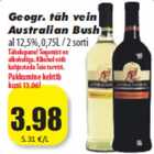 Geogr. täh vein
Australian Bush
al 12,5%, 0,75L / 2 sorti