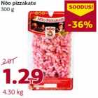 Allahindlus - Nõo pizzakate
300 g