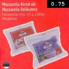 Mozzarella Kirsid või Mozzarella Delikatess