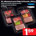 XL viilutatud vorst Maks & Moorits, 300 g
