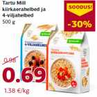 Allahindlus - Tartu Mill
kiirkaerahelbed ja
4-viljahelbed
500 g