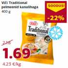 Allahindlus - Vici Traditional
pelmeenid kanalihaga
400 g