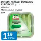 DIMDINI KERGELT SOOLATUD KURGID 300 G