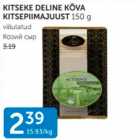 Allahindlus - KITSEKE DELINE KÕVA KITSEPIIMAJUUST 150 G