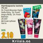 Hambapasta lastele
75 ml