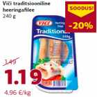 Allahindlus - Viči traditsiooniline
heeringafilee
240 g