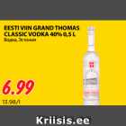 Allahindlus - EESTI VIIN GRAND THOMAS
CLASSIC VODKA 40% 0,5 L 