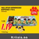 Allahindlus - VALLATUD SEENEKESED
KÜPSISED 170 G