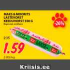 Allahindlus - MAKS&MOORITS LASTEVORST KEEDUVORST 550 G