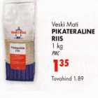 Allahindlus - Veski Mati pikateraline riis 1 kg