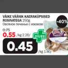 Allahindlus - VÄIKE VÄÄNIK KAERAKÜPSISED ROSINATEGA 250g