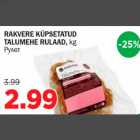 Allahindlus - RAKVERE KÜPSETATUD TALUMEHE RULAAD, kg