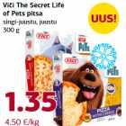 Allahindlus - Viči The Secret Life
of Pets pitsa