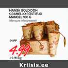 Allahindlus - HANSA GOLD DON CRAMELLO RÖSTITUD MANDEL 100 G