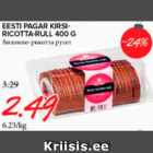 Allahindlus - EESTI PAGAR KIRSI-RICOTTA-RULL 400 G