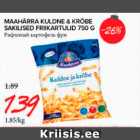 Allahindlus - MAAHÄRA KULDNE & KRÕBE SAKILISED FRIIKARTULID 750 G