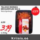 Allahindlus - TALLEGG MURAKA BROILERIFILEE 500 G