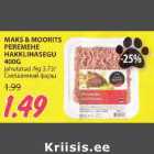 Allahindlus - MAKS & MOORITS PEREMEHE HAKKLIHASEGU 400G
jahutatud