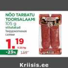 Allahindlus - NÕO TARBATU
TOORSALAAMI
105 g
