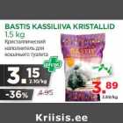 Allahindlus - BASTIS KASSILIIVA KRISTALLID
1.5 kg