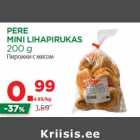 Allahindlus - PERE
MINI LIHAPIRUKAS
200 g