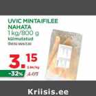 Allahindlus - UVIC MINTAIFILEE
NAHATA
1 kg/800 g