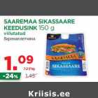 Allahindlus - SAAREMAA SIKASSAARE
KEEDUSINK 150 g