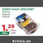 Allahindlus - WÕRO TAADI VERIVORST
500 g