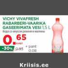 Allahindlus - VICHY VIVAFRESH
RABARBERI-VAARIKA
GASEERIMATA VESI 1,5 L