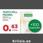 Allahindlus - TARTU MILL
MANNA
800 g