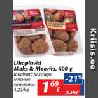 Lihapihvid
Maks & Moorits, 400 g