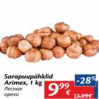 Allahindlus - Sarapuupähklid
Arimex, 1 kg