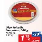 Allahindlus - Õige Talusült,
Saaremaa, 300 g