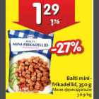 Allahindlus - Balti minifrikadellid, 350 g
