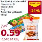 Allahindlus - BalSnack kartulivahvlid
hapukoore-tilli,
juustu-sibula
90 g
Neljavilja-krõbuskid
150 g