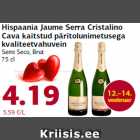 Allahindlus - Hispaania Jaume Serra Cristalino
Cava kaitstud päritolunimetusega
kvaliteetvahuvein