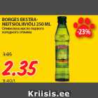 Allahindlus - BORGES EKSTRANEITSIOLIIVIÕLI
250 ML