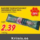 Allahindlus - RAKVERE TOORSUITSUVORST
SEEMNEKATTEGA 300 G