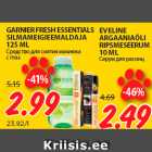 Allahindlus - GARNIER FRESH ESSENTIALS
SILMAMEIGIEEMALDAJA
125 ML; EVELINE
ARGAANIAÕLI
RIPSMESEERUM
10 ML