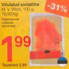 Allahindlus - Viilutatud soolalõhe M.V.Wool, 100 g