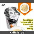 Allahindlus - Farmi Köögi
toorjuust, 400 g