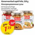 Allahindlus - Konserveeritud supid Felix, 530 g