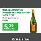 Allahindlus - Itaalia poolvahuvein
Prosecco Frizzante Maschio