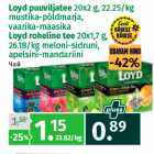 Allahindlus - Loyd puuviljatee 20x2 g, 22.25/kg
mustika-põldmarja,
vaarika-maasika
Loyd roheline tee 20x1,7 g,
26.18/kg meloni-sidruni,
apelsini-mandariini