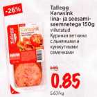 Allahindlus - Tallegg Kanasink lina- ja seesamiseemnetega 150g viilutatud