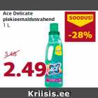 Allahindlus - Ace Delicate
plekieemaldusvahend
1 L