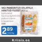 Allahindlus - VICI PANEERITUD KALAPALA HAKITUD FILEEST 800 G