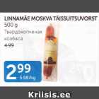 LINNAMÄE MOSKVA TÄISSUITSUVORST 500 G